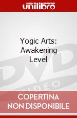 Yogic Arts: Awakening Level dvd