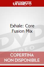 Exhale: Core Fusion Mix dvd