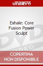 Exhale: Core Fusion Power Sculpt dvd