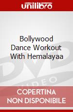 Bollywood Dance Workout With Hemalayaa dvd