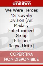 We Were Heroes 1St Cavalry Division (Air: Madacy Entertainment Group [Edizione: Regno Unito] dvd
