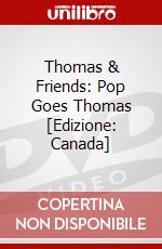 Thomas & Friends: Pop Goes Thomas [Edizione: Canada] dvd