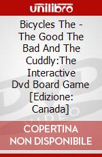 Bicycles The - The Good The Bad And The Cuddly:The Interactive Dvd Board Game [Edizione: Canada] dvd