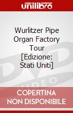 Wurlitzer Pipe Organ Factory Tour [Edizione: Stati Uniti] dvd