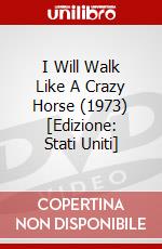 I Will Walk Like A Crazy Horse (1973) [Edizione: Stati Uniti] dvd