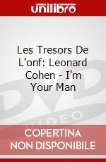 Les Tresors De L'onf: Leonard Cohen - I'm Your Man dvd