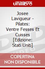 Josee Lavigueur - Pilates: Ventre Fesses Et Cuisses [Edizione: Stati Uniti] dvd