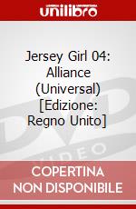 Jersey Girl 04: Alliance (Universal) [Edizione: Regno Unito] dvd