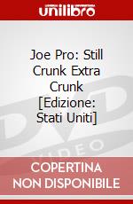 Joe Pro: Still Crunk Extra Crunk [Edizione: Stati Uniti] dvd
