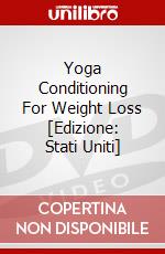 Yoga Conditioning For Weight Loss [Edizione: Stati Uniti] dvd