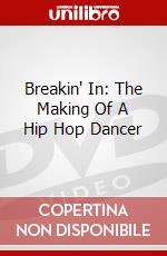 Breakin' In: The Making Of A Hip Hop Dancer dvd