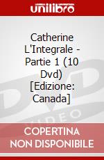 Catherine L'Integrale - Partie 1 (10 Dvd) [Edizione: Canada] dvd