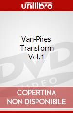 Van-Pires Transform Vol.1 dvd