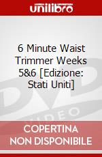 6 Minute Waist Trimmer Weeks 5&6 [Edizione: Stati Uniti] dvd