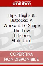Hips Thighs & Buttocks: A Workout To Shape The Low [Edizione: Stati Uniti] dvd