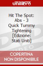Hit The Spot: Abs - 3 Quick Tummy Tightening [Edizione: Stati Uniti] dvd