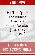 Hit The Spot: Fat Burning Blast - 2 Comp Aerobic [Edizione: Stati Uniti] dvd
