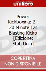 Power Kickboxing: 2 - 20 Minute Fat Blasting Kickb [Edizione: Stati Uniti] dvd