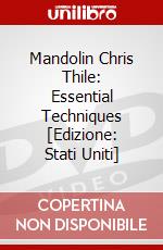 Mandolin Chris Thile: Essential Techniques [Edizione: Stati Uniti] dvd