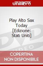 Play Alto Sax Today [Edizione: Stati Uniti] dvd