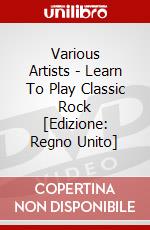 Various Artists - Learn To Play Classic Rock [Edizione: Regno Unito] dvd