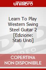 Learn To Play Western Swing Steel Guitar 2 [Edizione: Stati Uniti] dvd