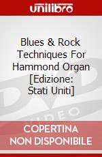 Blues & Rock Techniques For Hammond Organ [Edizione: Stati Uniti] dvd