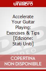 Accelerate Your Guitar Playing: Exercises & Tips [Edizione: Stati Uniti] dvd