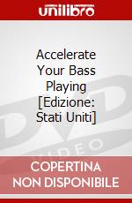 Accelerate Your Bass Playing [Edizione: Stati Uniti] dvd