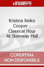 Kristina Reiko Cooper - Classical Hour At Steinway Hall dvd