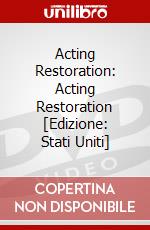 Acting Restoration: Acting Restoration [Edizione: Stati Uniti] dvd