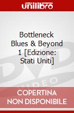 Bottleneck Blues & Beyond 1 [Edizione: Stati Uniti] dvd
