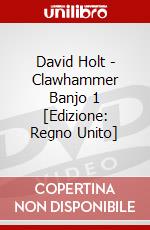 David Holt - Clawhammer Banjo 1 [Edizione: Regno Unito] dvd