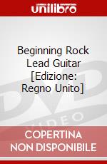 Beginning Rock Lead Guitar [Edizione: Regno Unito] dvd