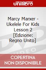 Marcy Marxer - Ukelele For Kids Lesson 2 [Edizione: Regno Unito] dvd