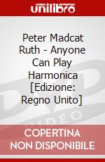 Peter Madcat Ruth - Anyone Can Play Harmonica [Edizione: Regno Unito] dvd