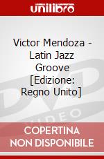 Victor Mendoza - Latin Jazz Groove [Edizione: Regno Unito] dvd