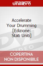 Accelerate Your Drumming [Edizione: Stati Uniti] dvd