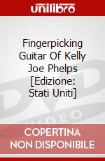 Fingerpicking Guitar Of Kelly Joe Phelps [Edizione: Stati Uniti] dvd