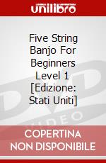 Five String Banjo For Beginners Level 1 [Edizione: Stati Uniti] dvd