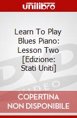 Learn To Play Blues Piano: Lesson Two [Edizione: Stati Uniti] dvd