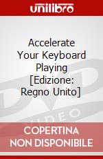 Accelerate Your Keyboard Playing [Edizione: Regno Unito] dvd