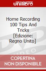 Home Recording  100 Tips And Tricks [Edizione: Regno Unito] dvd