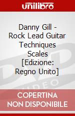 Danny Gill - Rock Lead Guitar Techniques Scales [Edizione: Regno Unito] dvd