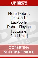 More Dobro: Lesson In Lap-Style Dobro Playing [Edizione: Stati Uniti] dvd