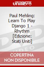 Paul Mehling: Learn To Play Django 1 - Rhythm [Edizione: Stati Uniti] dvd