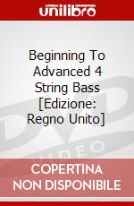 Beginning To Advanced 4 String Bass [Edizione: Regno Unito] dvd