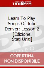Learn To Play Songs Of John Denver: Lesson 2 [Edizione: Stati Uniti] dvd