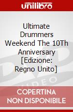 Ultimate Drummers Weekend The 10Th Anniversary [Edizione: Regno Unito] dvd