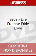 Sade - Life Promise Pride Love dvd